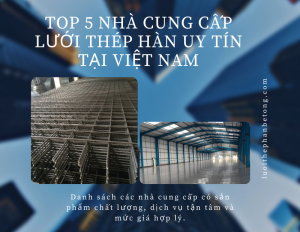 Top 5 Công Ty Sản Xuất Lưới Thép Hàn Uy Tín Tại Việt Nam