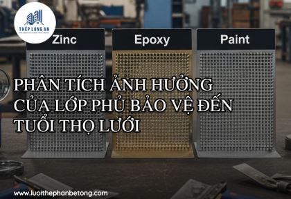 Phân tích ảnh hưởng của lớp phủ bảo vệ đến tuổi thọ lưới
