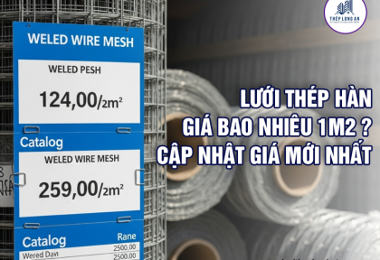 Lưới thép hàn giá bao nhiêu 1m²? Cập nhật giá mới nhất