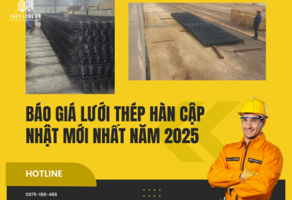 Báo giá lưới thép hàn cập nhật mới nhất năm 2025