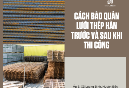 Cách bảo quản lưới thép hàn trước và sau khi thi công