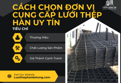 Cách chọn đơn vị cung cấp lưới thép hàn uy tín