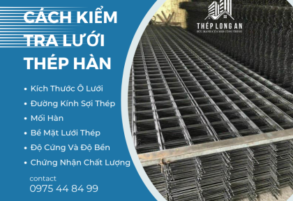 Cách kiểm tra chất lượng lưới thép hàn trước khi mua