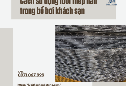 Cách sử dụng lưới thép hàn trong bể bơi khách sạn