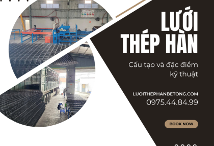 Lưới thép hàn bê tông là gì? Cấu tạo và đặc điểm kỹ thuật