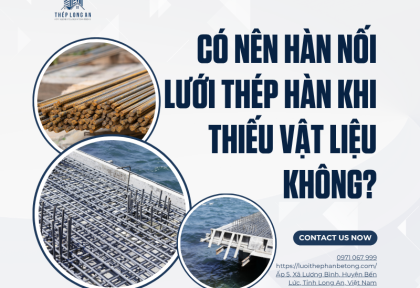 Có nên hàn nối lưới thép hàn khi thiếu vật liệu không?