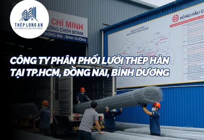 Công ty phân phối lưới thép hàn tại TP.HCM, Đồng Nai, Bình Dương