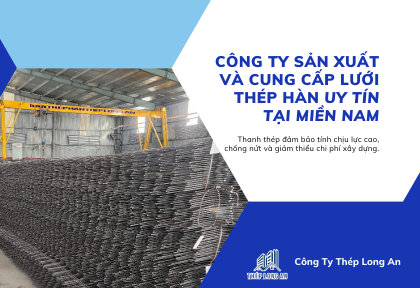 Công ty sản xuất và cung cấp lưới thép hàn uy tín tại miền Nam