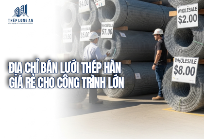 Địa chỉ bán lưới thép hàn giá rẻ cho công trình lớn