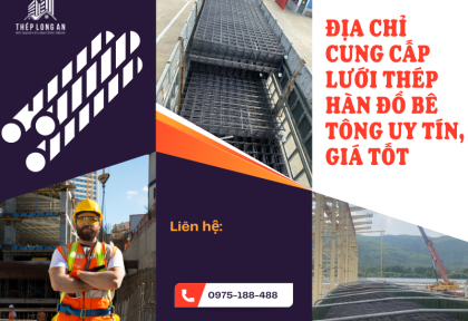 Địa chỉ cung cấp lưới thép hàn đổ bê tông uy tín, giá tốt