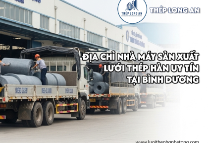 Địa chỉ nhà máy sản xuất lưới thép hàn uy tín tại Bình Dương