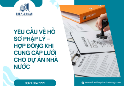 Yêu cầu về hồ sơ pháp lý – hợp đồng khi cung cấp lưới cho dự án nhà nước