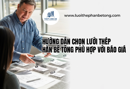 Hướng dẫn chọn lưới thép hàn bê tông phù hợp với báo giá