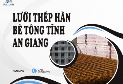Lưới thép hàn bê tông Tỉnh An Giang