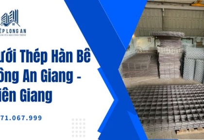 Lưới Thép Hàn Bê Tông An Giang – Kiên Giang