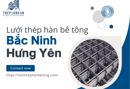 Lưới Thép Hàn Bê Tông Bắc Ninh – Hưng Yên