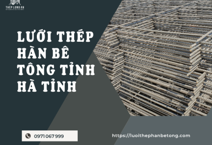 Lưới thép hàn bê tông Tỉnh Hà Tỉnh