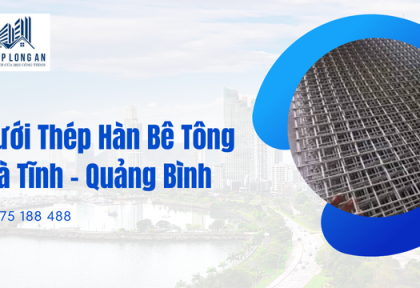 Lưới Thép Hàn Bê Tông Hà Tĩnh – Quảng Bình