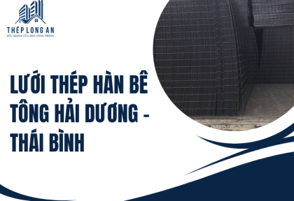 Lưới Thép Hàn Bê Tông Hải Dương – Thái Bình