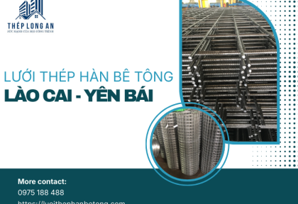Lưới Thép Hàn Bê Tông Lào Cai – Yên Bái