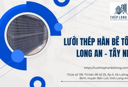 Lưới Thép Hàn Bê Tông Long An – Tây Ninh