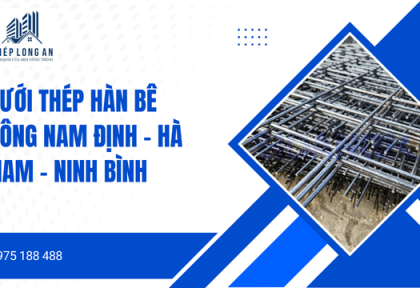 Lưới Thép Hàn Bê Tông Nam Định – Hà Nam – Ninh Bình