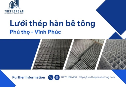 Lưới Thép Hàn Bê Tông Phú Thọ – Vĩnh Phúc