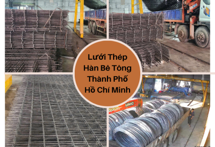 Lưới Thép Hàn Bê Tông Thành Phố Hồ Chí Minh
