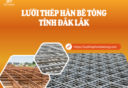 Lưới thép hàn bê tông Tỉnh Đắk Lắk