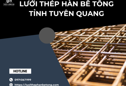 Lưới thép hàn bê tông Tỉnh Tuyên Quang