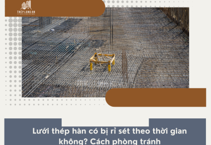 Lưới thép hàn có bị rỉ sét theo thời gian không? Cách phòng tránh