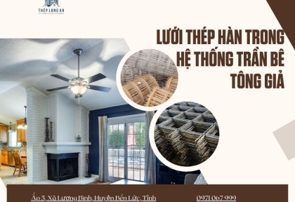 Lưới thép hàn trong hệ thống trần bê tông giả