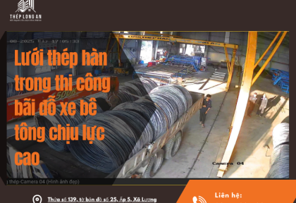 Lưới thép hàn trong thi công bãi đỗ xe bê tông chịu lực cao