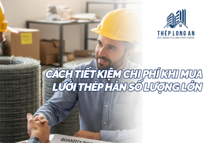 Cách tiết kiệm chi phí khi mua lưới thép hàn số lượng lớn