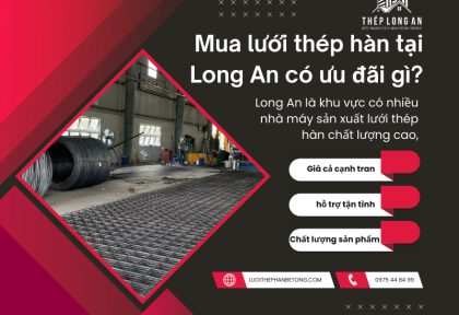 Mua lưới thép hàn tại Long An có ưu đãi gì?