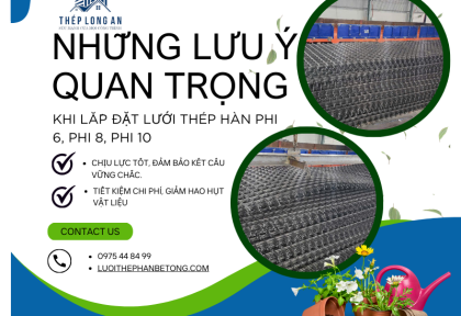 Những lưu ý quan trọng khi lắp đặt lưới thép hàn phi 6, phi 8, phi 10