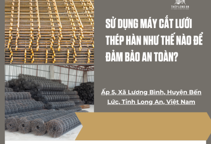 Sử dụng máy cắt lưới thép hàn như thế nào để đảm bảo an toàn?