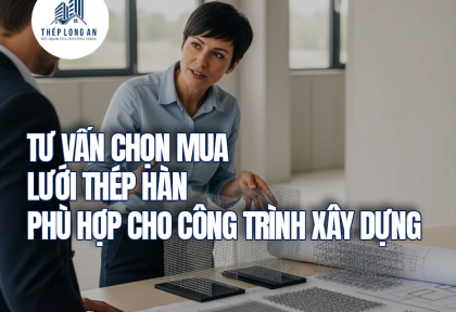 Tư vấn chọn mua lưới thép hàn phù hợp cho công trình xây dựng