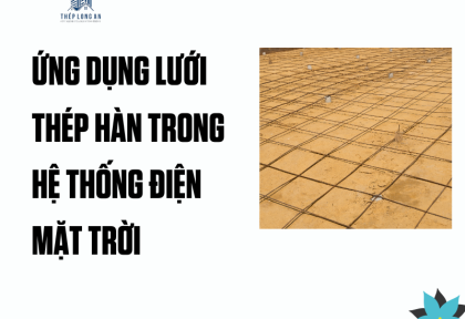 Ứng dụng lưới thép hàn trong hệ thống điện mặt trời