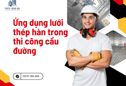 Ứng dụng lưới thép hàn trong thi công cầu đường