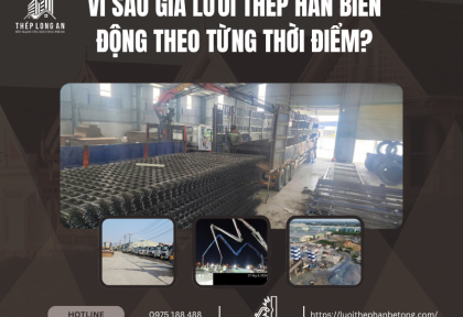 Vì sao giá lưới thép hàn biến động theo từng thời điểm?