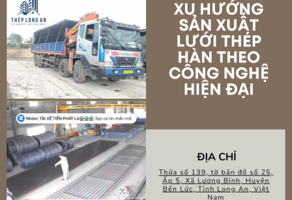 Xu hướng sản xuất lưới thép hàn theo công nghệ hiện đại