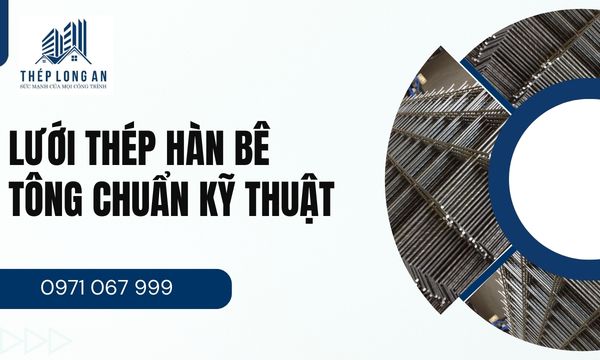 Lưới Thép Hàn Bê Tông Chuẩn Kỹ Thuật