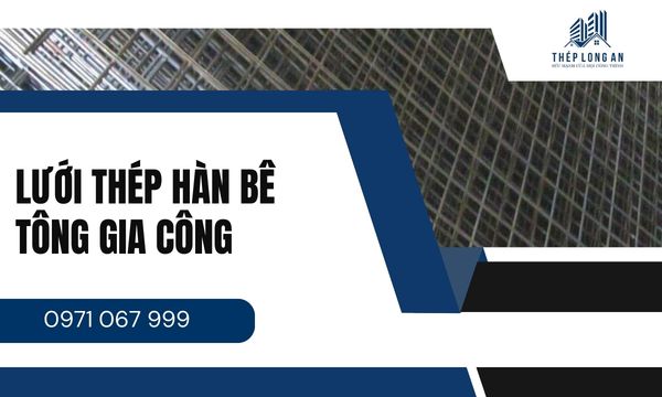 Lưới thép hàn bê tông Gia công