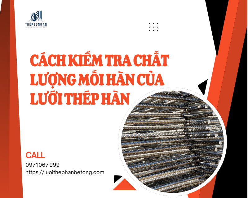 Cách kiểm tra chất lượng mối hàn của lưới thép hàn
