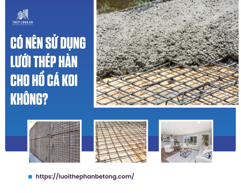 Có nên sử dụng lưới thép hàn cho hồ cá Koi không? lưới thép long an