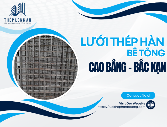 Lưới Thép Hàn Bê Tông Cao Bằng – Bắc Kạn