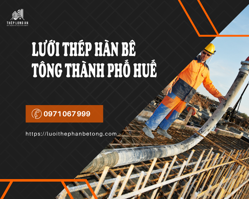 Lưới thép hàn bê tông Thành Phố Huế
