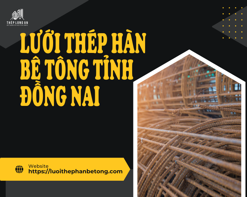 Lưới thép hàn bê tông Tỉnh Đồng Nai