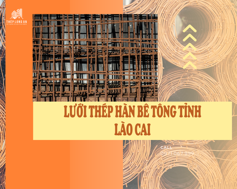 Lưới thép hàn bê tông Tỉnh Lào Cai tại thép hàn long an